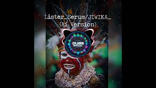 Download lagu Lister_Serum//Jiwika (Ai Version)_DUBS_2026 🇵🇬🎵 mp3