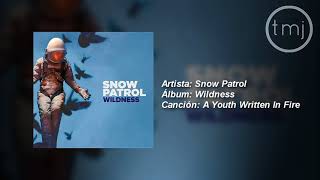 Letra Traducida A Youth Written In Fire de Snow Patrol