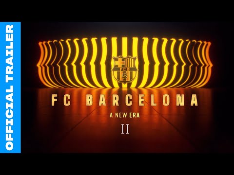 FC Barcelona: A New Era Season 2 | Official Trailer