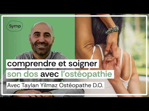 Comprendre et soigner son dos avec l'ostéopathie - Avec Taylan Yilmaz Ostéopathe D.0.