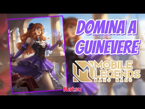 Guia de GUINEVERE | Como jugar GUINEVERE | GUINEVERE Mobile Legends