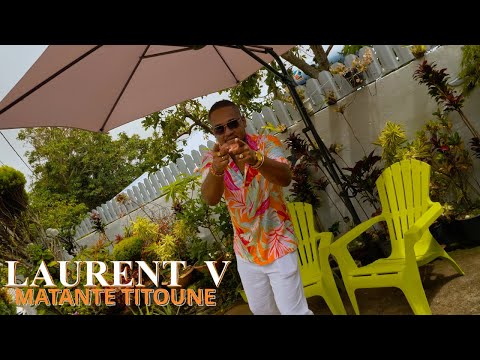 LAURENT V  - MATANTE TITOUNE (clip officiel 2024) 4K