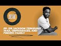 Ep 318 Jackson TerKeurst War Orphanages And Finding Family