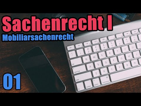 Einführung in das Sachenrecht - Sachenrecht I 01