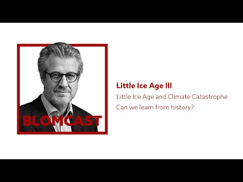 [03] Little Ice Age III: Little Ice Age and Climate Catastrophe — can we learn from history?