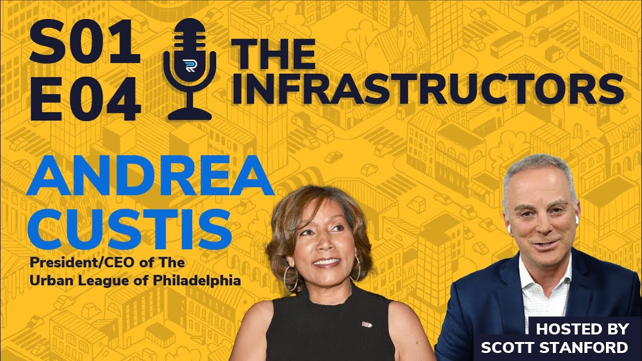 Ep. 4 | The Infrastructors: Promoting Social Justice and Economic Empowerment in Philadelphia