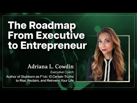 The Roadmap from Executive to Entrepreneur