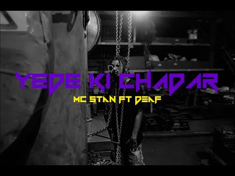 MC STΔN FT. DEAF - YEDE KI CHADAR | OFFICIAL MUSIC VIDEO | 2K19