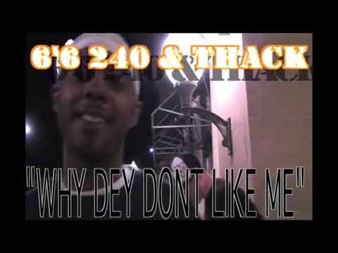 Thack & 6'6 240 - Why They Don't Like Me (Official Music Video)