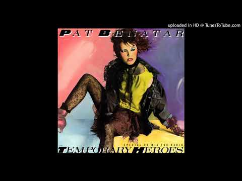 Pat Benatar - Temporary Heroes (Single Version)