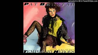 Pat Benatar - Temporary Heroes (Single Version)
