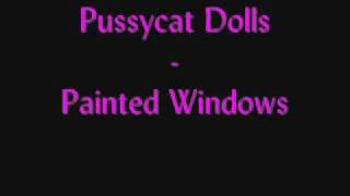 Pussycat Dolls - Painted Windows [NEW MUSIC] full HQ with lyrics