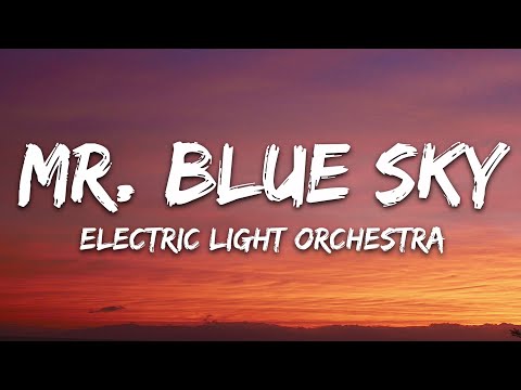 Electric Light Orchestra - Mr Blue Sky (Lyrics)