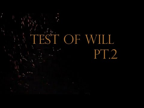 Test of Will Part 2 - Fathers Day 2015