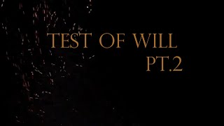 Test of Will Part 2 - Fathers Day 2015