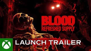 Blood: Refreshed Supply - Launch Trailer Trailer