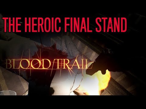Heroic Final Stand | BLOOD TRAIL VR (Mini Story)