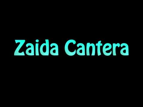 Learn How To Pronounce Zaida Cantera