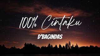 Download lagu 100% cintaku - D'Bagindas (lyrics) mp3