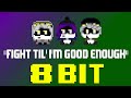 Fight Til I M Good Enough Murder Drones 8 Bit Cover