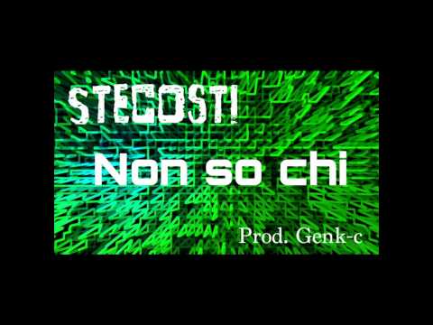 STECOSTI - Non So Chi - Prod. Genk-C