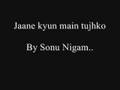 Jaane Kyun Main Tujhko