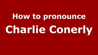 How to pronounce Charlie Conerly