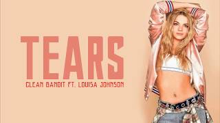 Tears - Clean Bandit ft. Louisa Johnson (Lyrics)