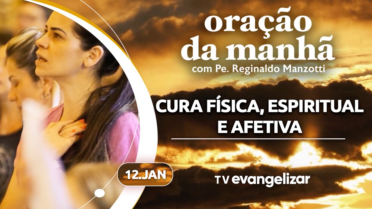 CURA FÍSICA, ESPIRITUAL E AFETIVA | Oração da Manhã com @PadreManzottiOficial | 12/01/25
