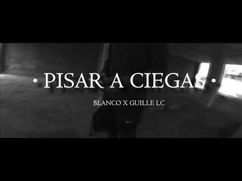 Blanco x Guille LC- Pisar a ciegas