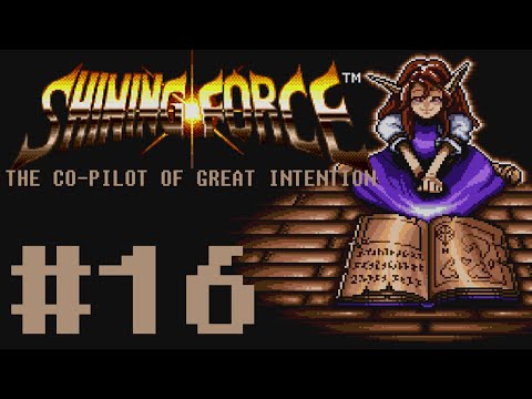 Co-Pilot: Shining Force #16 - How To Channel Shit