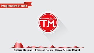Chester Rushing - Color of Sound (Haxon & Rush Remix)