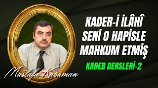 Mustafa Karaman - Cüz'î İrade, Hayır ve Şerrin Yaratılması, İnsanın Sorumluluğu - Kader Dersleri - 2
