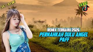 Download lagu PERNAHKAH DULU ~ ANGEL PAFF | LAGU NOSTALGIA LAMA SLOW REMIX VIRAL TIKTOK 2026 | FULL BASS TERBARU mp3