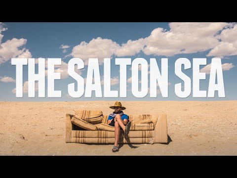 The Salton Sea: That Weird Place in The Desert Everyone Talks About