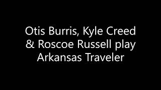 Otis Burris, Kyle Creed &amp; Roscoe Russell play Arkansas Traveler old time music
