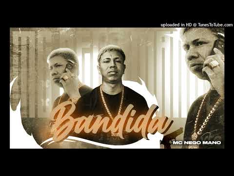 Mc Nego Mano - BANDIDA - ( DJ BRUNO ARI )