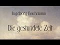 Ingeborg Bachmann „Die gestundete Zeit" 