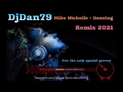 Mike Nicholls - Dancing  (DjDan79 Remix2021)