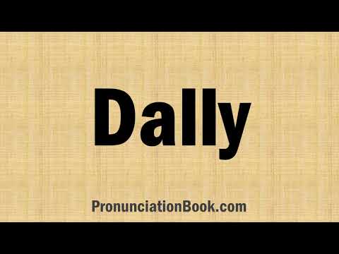 How to Pronounce Dally