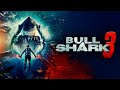 Bull Shark 3 2024 Horror Thriller Das Finale Der Hai Terror Trilogie Ganzer Film Auf Deutsch