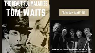 The Beautiful Maladies | The music of Tom Waits - Apr. 11, 2026