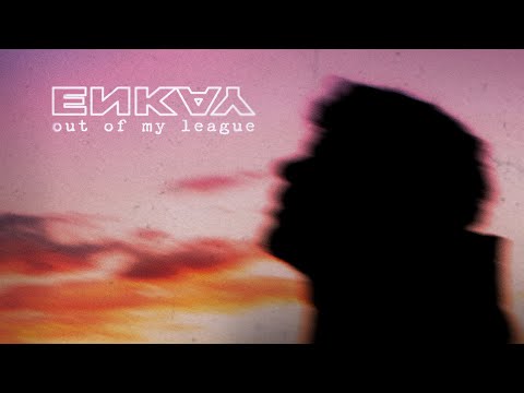 ENKAY - Out of my league (Prod. JODA) (Lyric Video)