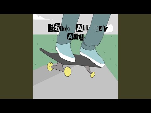 Download Akil Grind All Day Mp3 dan Mp4 2018