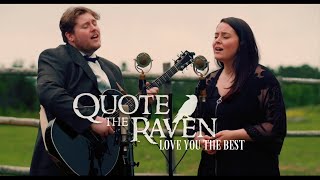 Love You The Best - Quote the Raven (Live Music Video)