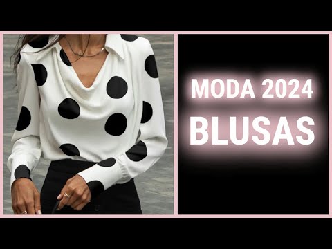 BLUSAS BONITAS ELEGANTES Y SENCILLAS EN TENDENCIA DE MODA PRIMAVERA VERANO 2024