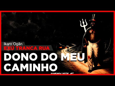 Ponto de Exu Tranca Rua - Dono do Meu Caminho