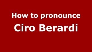 How to pronounce Ciro Berardi