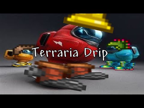 Terraria Drip Be Like...