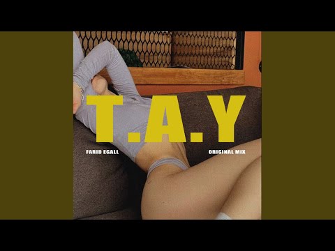 T.A.Y - Original Mix